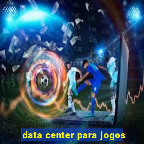 data center para jogos